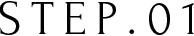 STEP.01